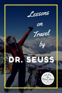 What can Dr. Seuss teach us about life and travel? His books may be written for children, but there's so much magic in there, even for adults.