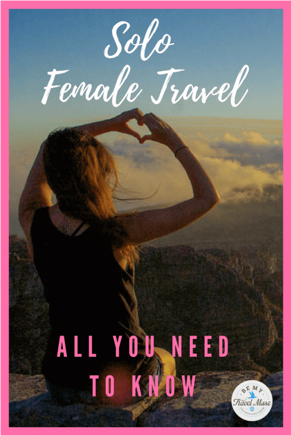 Everything You Need To Know About Solo Female Travel