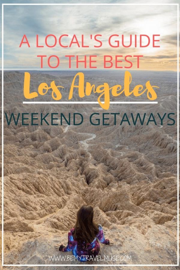 The Best Los Angeles Weekend Getaways (from A Local)