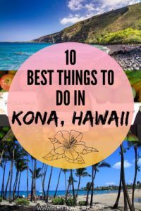 The 10 Best Things to Do in Kona, Hawaii - Be My Travel Muse