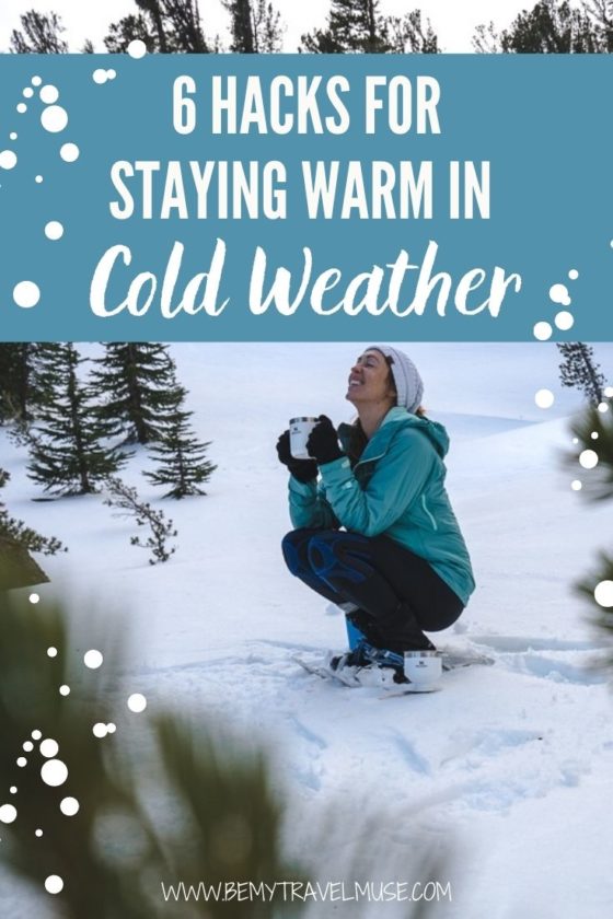 6 Hacks for Staying Warm in Cold Weather - Be My Travel Muse