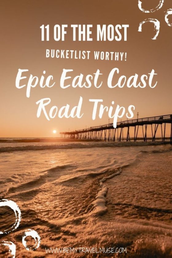 11 Of The Most Epic East Coast Road Trips