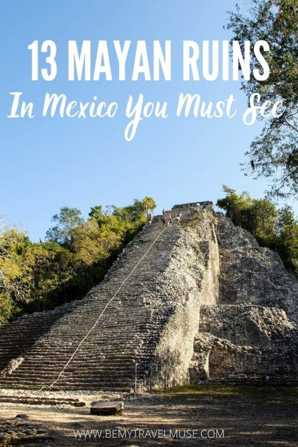 13 of Mexico's Absolute Best Mayan Ruins - Be My Travel Muse